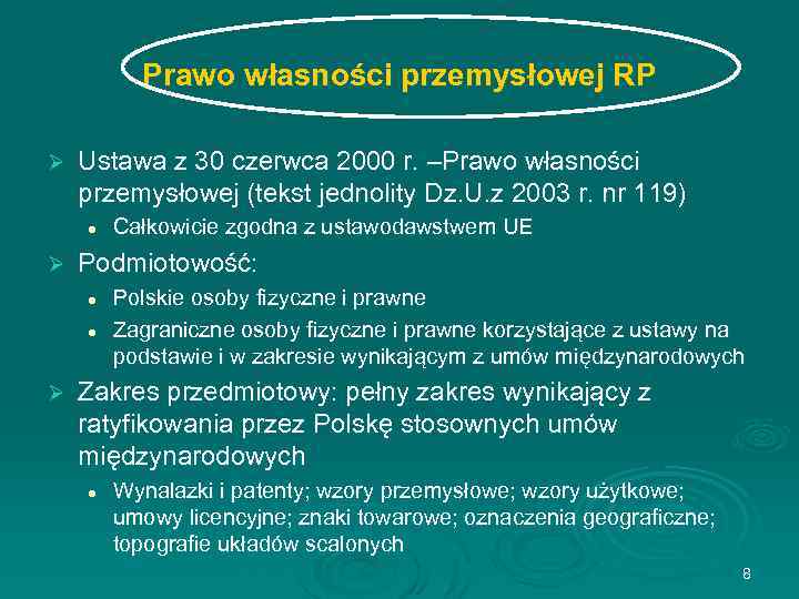 Prawo własności przemysłowej RP Ø Ustawa z 30 czerwca 2000 r. –Prawo własności przemysłowej