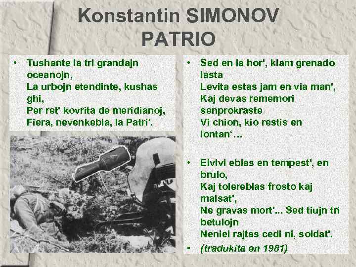 Konstantin SIMONOV PATRIO • Tushante la tri grandajn oceanojn, La urbojn etendinte, kushas ghi,