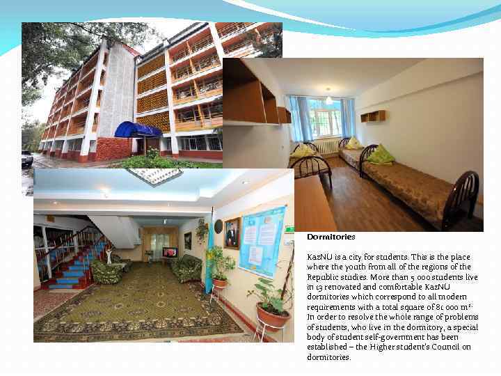 Dormitories Kaz. NU is a city for students. This is the place where the