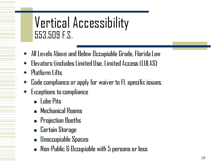 Vertical Accessibility 553. 509 F. S. w w w All Levels Above and Below