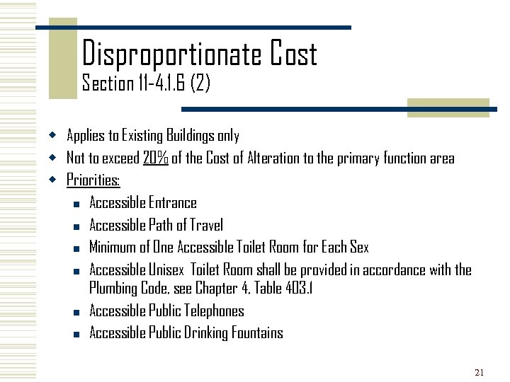 Disproportionate Cost Section 11 -4. 1. 6 (2) w Applies to Existing Buildings only