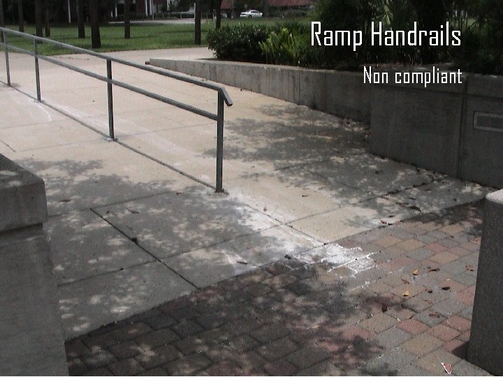 Ramp Handrails Non compliant 25 