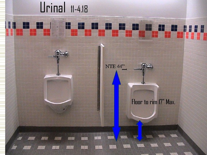 11 -4. 18 NTE 44” l Urinal Floor to rim 17” Max. 40 