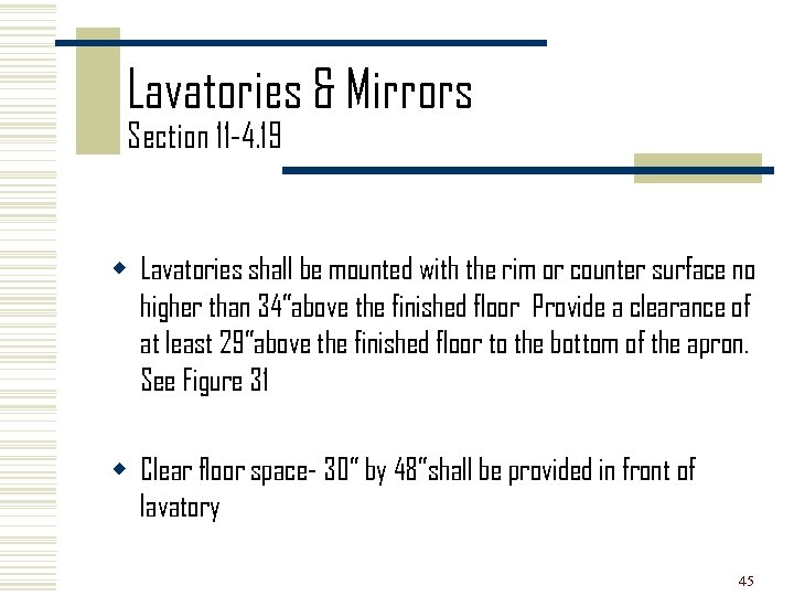 Lavatories & Mirrors Section 11 -4. 19 w Lavatories shall be mounted with the