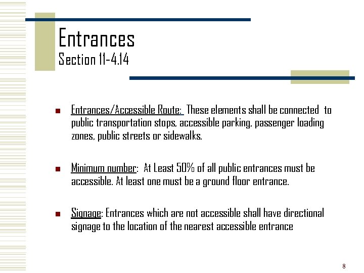 Entrances Section 11 -4. 14 n n n Entrances/Accessible Route: These elements shall be