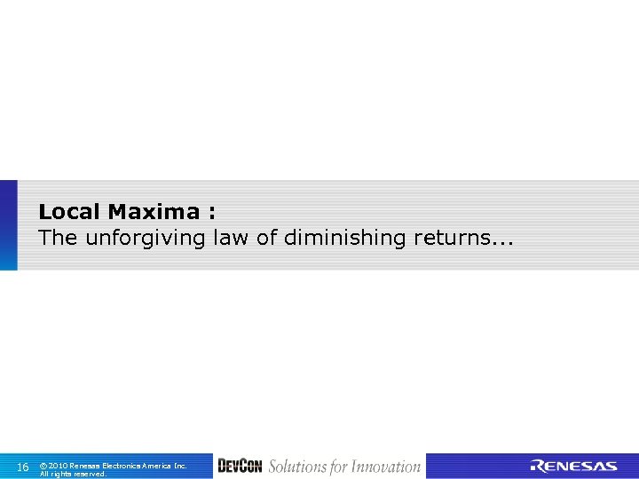 Local Maxima : The unforgiving law of diminishing returns. . . 16 © 2010