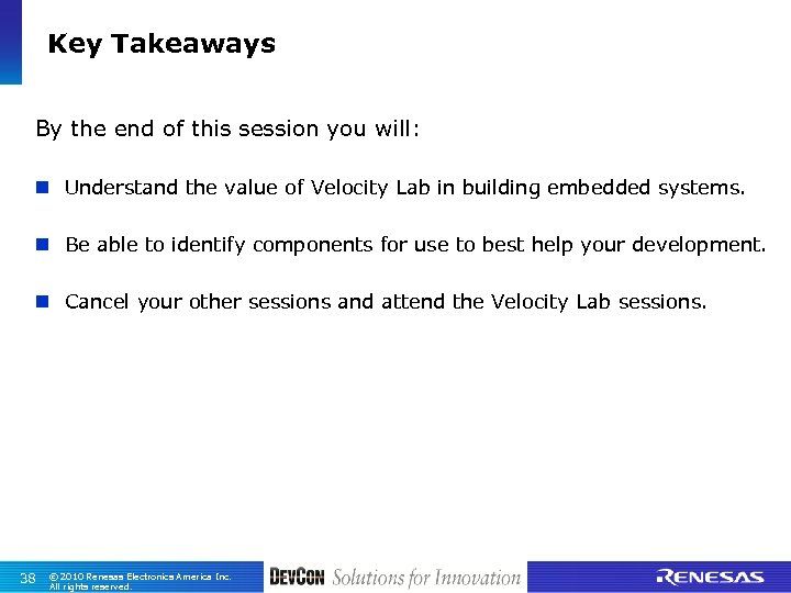 Key Takeaways By the end of this session you will: n Understand the value
