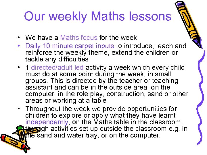 Our weekly Maths lessons • We have a Maths focus for the week •