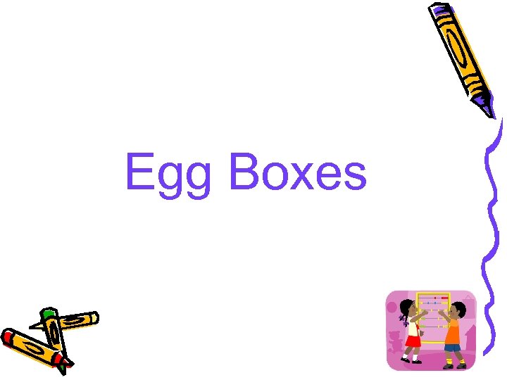 Egg Boxes 