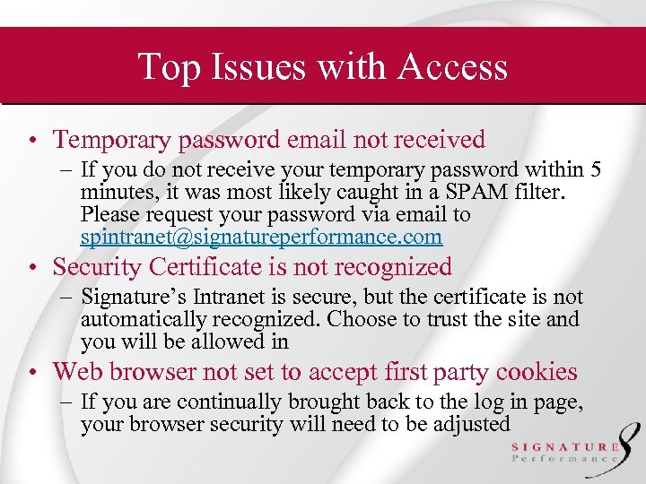 Top Issues with Access • Temporary password email not received – If you do