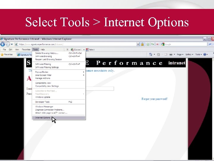 Select Tools > Internet Options 