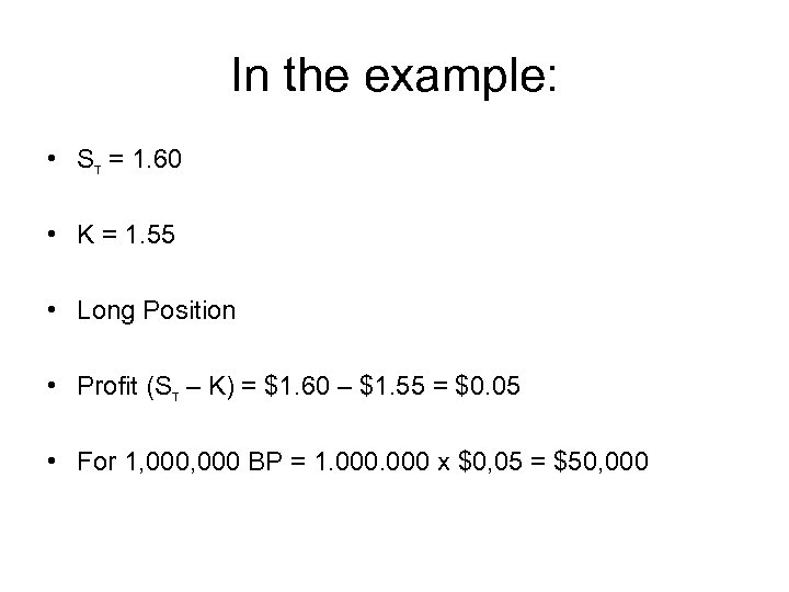 In the example: • Sτ = 1. 60 • Κ = 1. 55 •