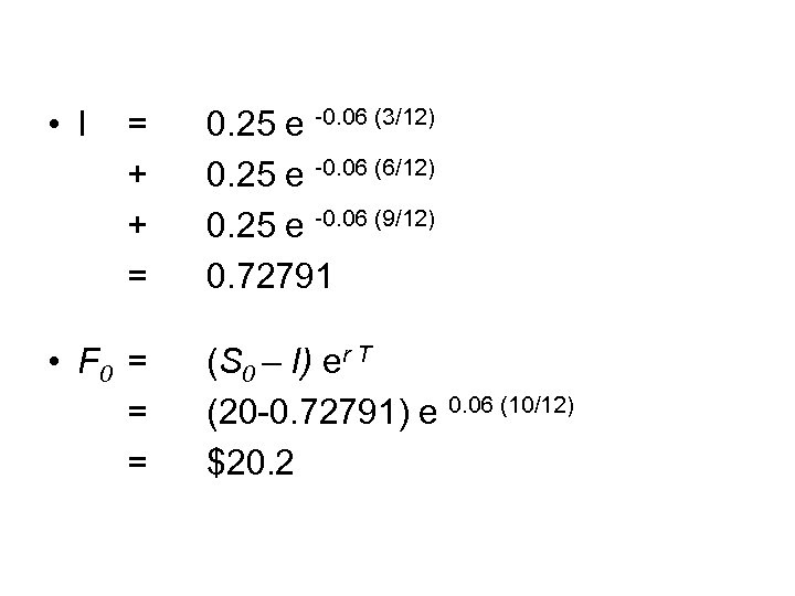  • Ι = + + = • F 0 = = = 0.