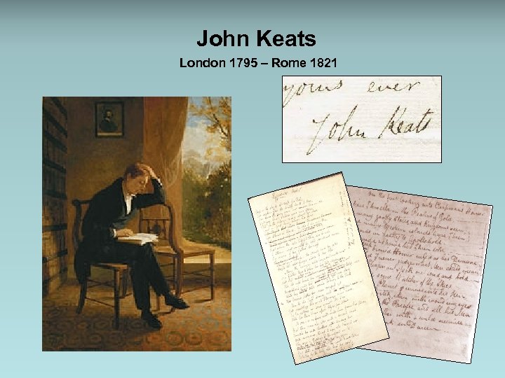 John Keats London 1795 – Rome 1821 