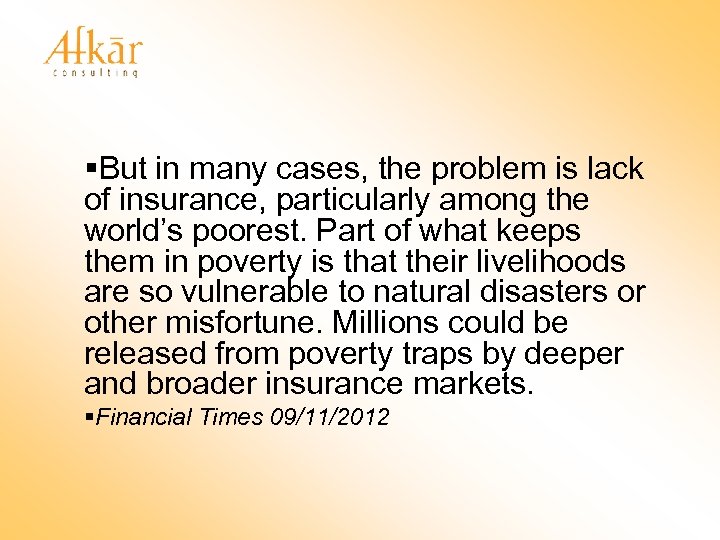 §But in many cases, the problem is lack of insurance, particularly among the world’s