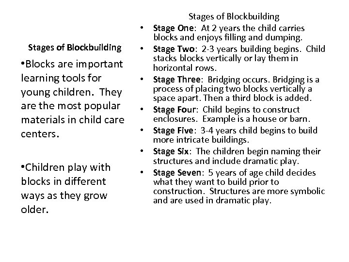  • Stages of Blockbuilding • Blocks are important learning tools for young children.
