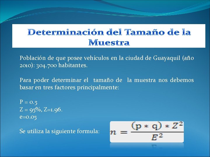 Población de que posee vehículos en la ciudad de Guayaquil (año 2010): 304. 700