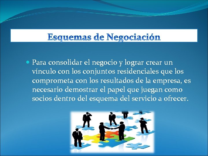  Para consolidar el negocio y lograr crear un vínculo con los conjuntos residenciales