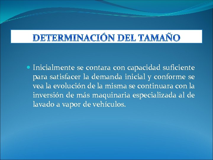  Inicialmente se contara con capacidad suficiente para satisfacer la demanda inicial y conforme