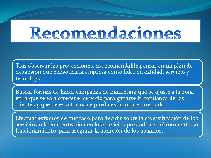 Tras observar las proyecciones, es recomendable pensar en un plan de expansión que consolida