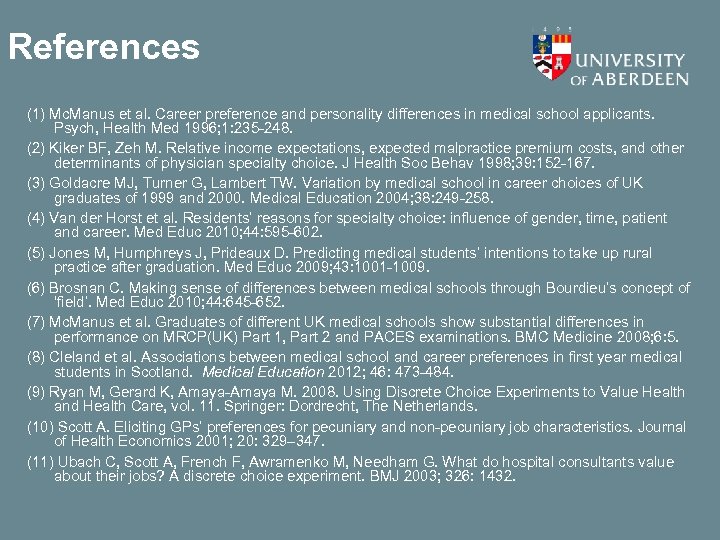 References (1) Mc. Manus et al. Career preference and personality differences in medical school