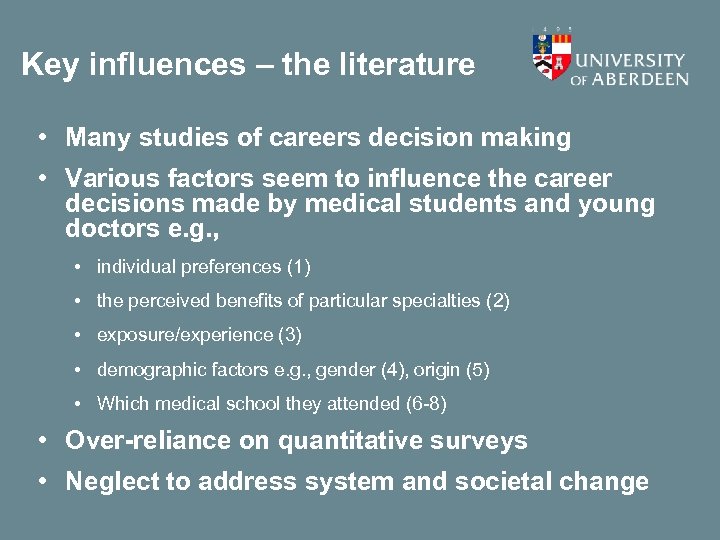 Key influences – the literature • Many studies of careers decision making • Various