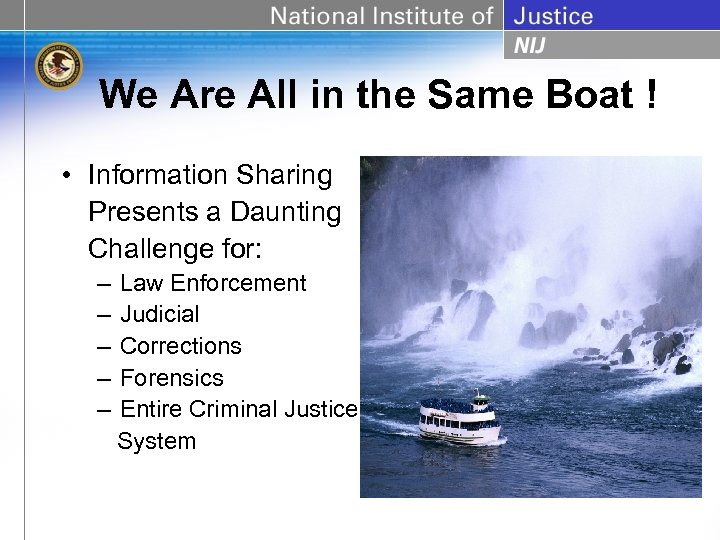 We Are All in the Same Boat ! • Information Sharing Presents a Daunting