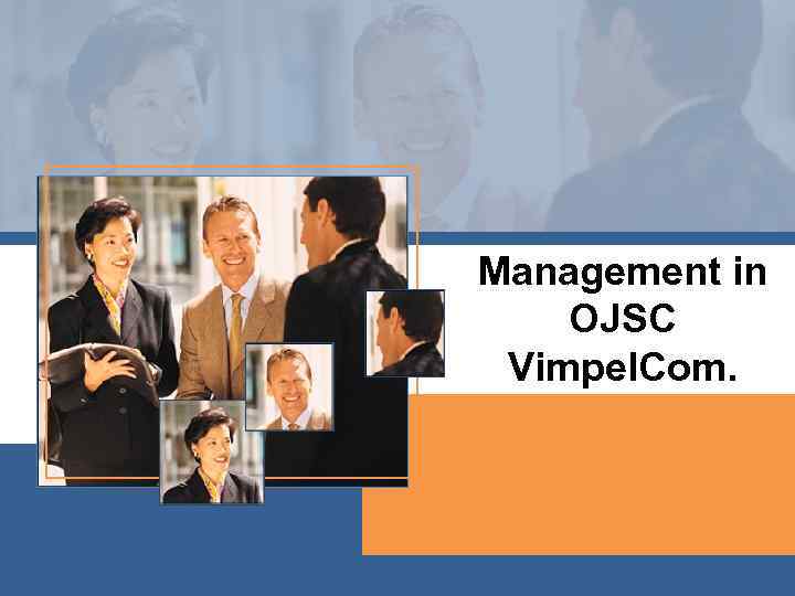 Management in OJSC Vimpel. Com. 