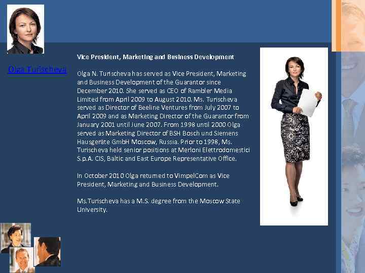 Vice President, Marketing and Business Development Olga Turischeva Olga N. Turischeva has served as