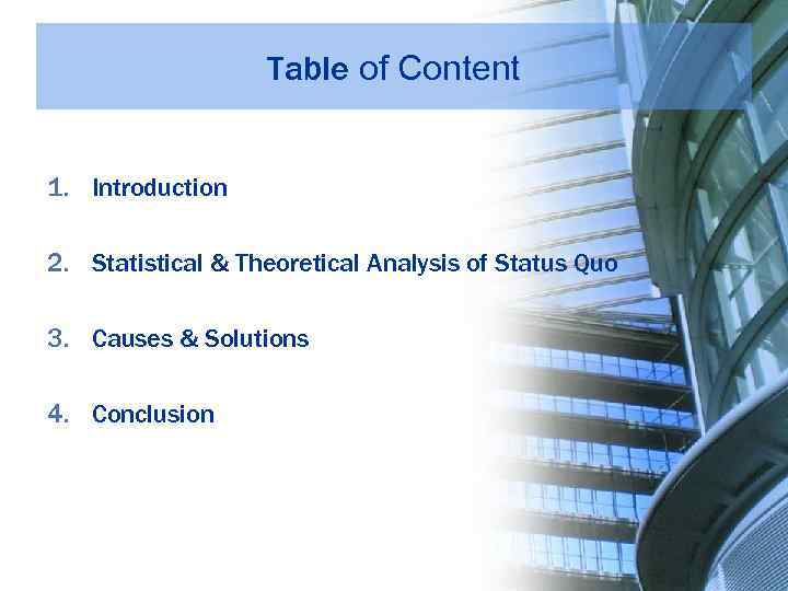 Table of Content 1. Introduction 2. Statistical & Theoretical Analysis of Status Quo 3.