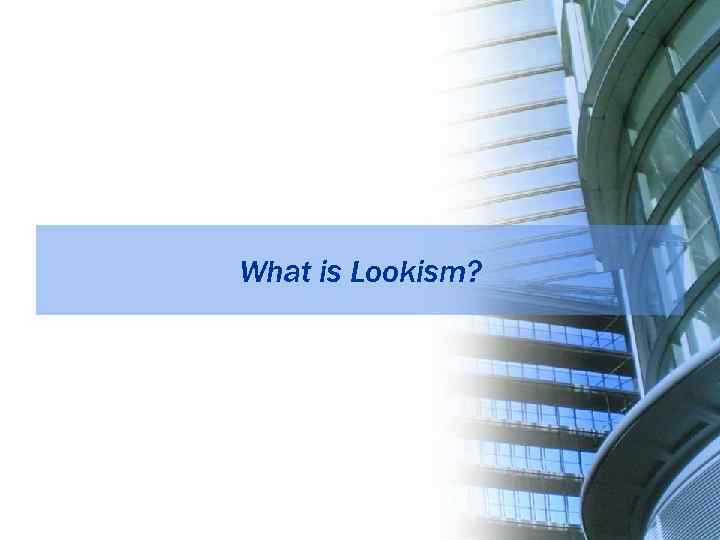 What is Lookism? 