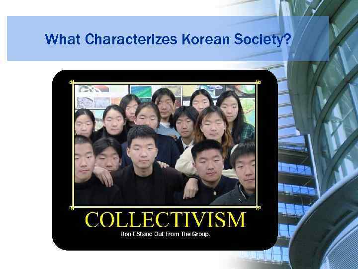 What Characterizes Korean Society? 