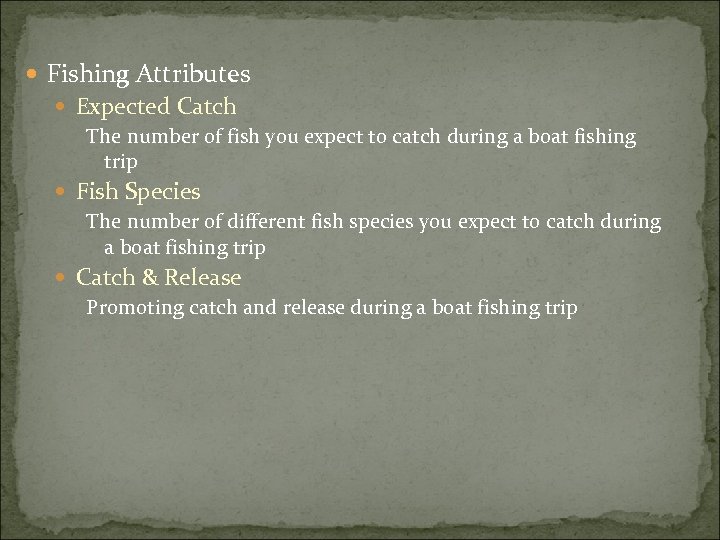  Fishing Attributes Expected Catch The number of fish you expect to catch during