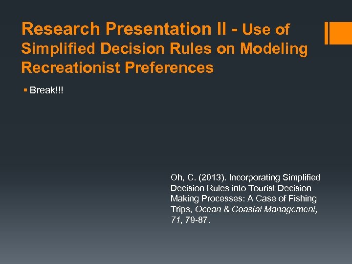 Research Presentation II - Use of Simplified Decision Rules on Modeling Recreationist Preferences §