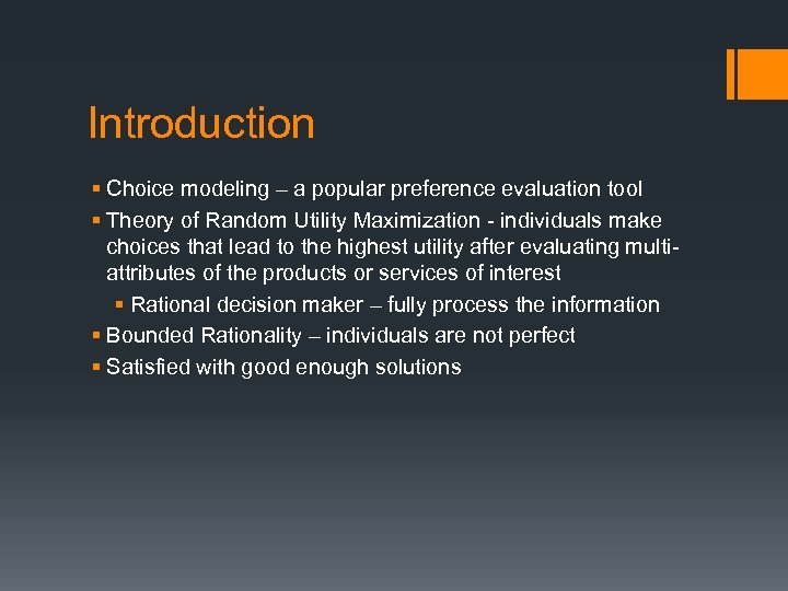 Introduction § Choice modeling – a popular preference evaluation tool § Theory of Random