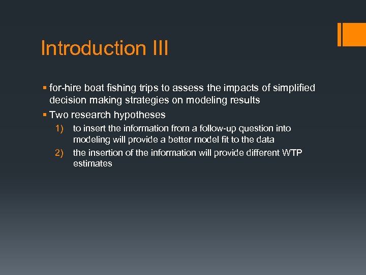 Introduction III § for-hire boat fishing trips to assess the impacts of simplified decision