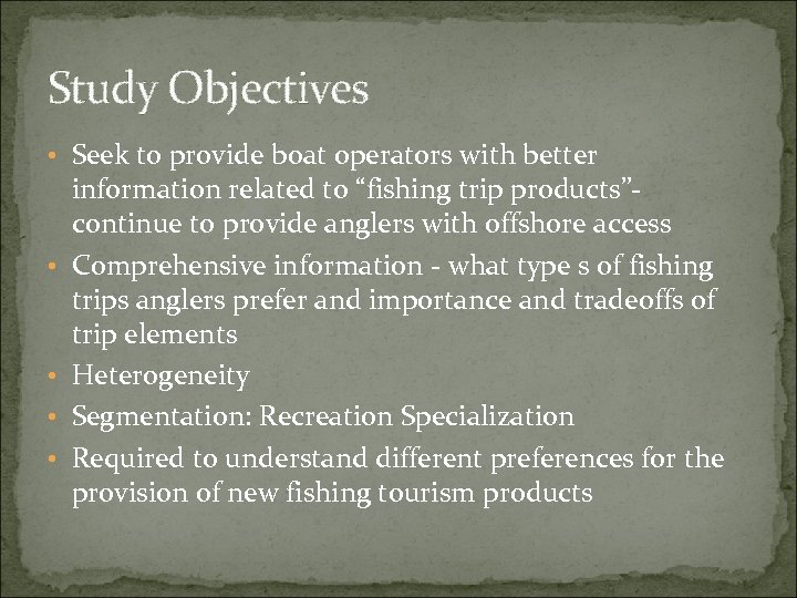 Study Objectives • Seek to provide boat operators with better • • information related