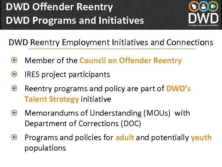 DWD Offender Reentry DWD Programs and Initiatives DWD Reentry Employment Initiatives and Connections Member