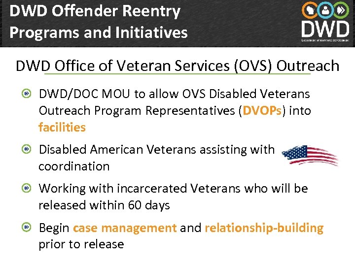 DWD Offender Reentry Programs and Initiatives DWD Office of Veteran Services (OVS) Outreach DWD/DOC