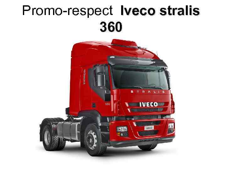 Promo-respect Iveco stralis 360 