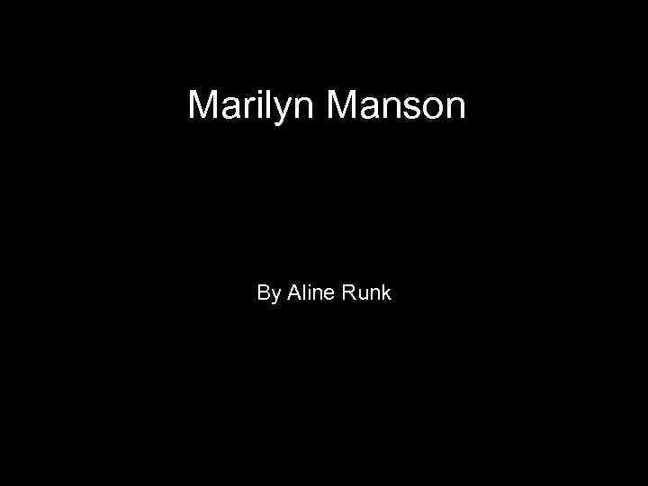 Marilyn Manson By Aline Runk 