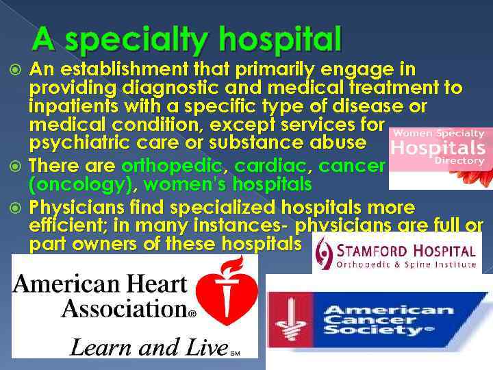 A specialty hospital An establishment that primarily engage in providing diagnostic and medical treatment