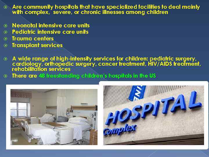  Are community hospitals that have specialized facilities to deal mainly with complex, severe,