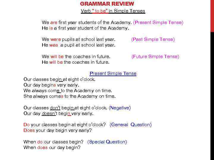 GRAMMAR REVIEW Verb “ to be” in Simple Tenses We are first year students