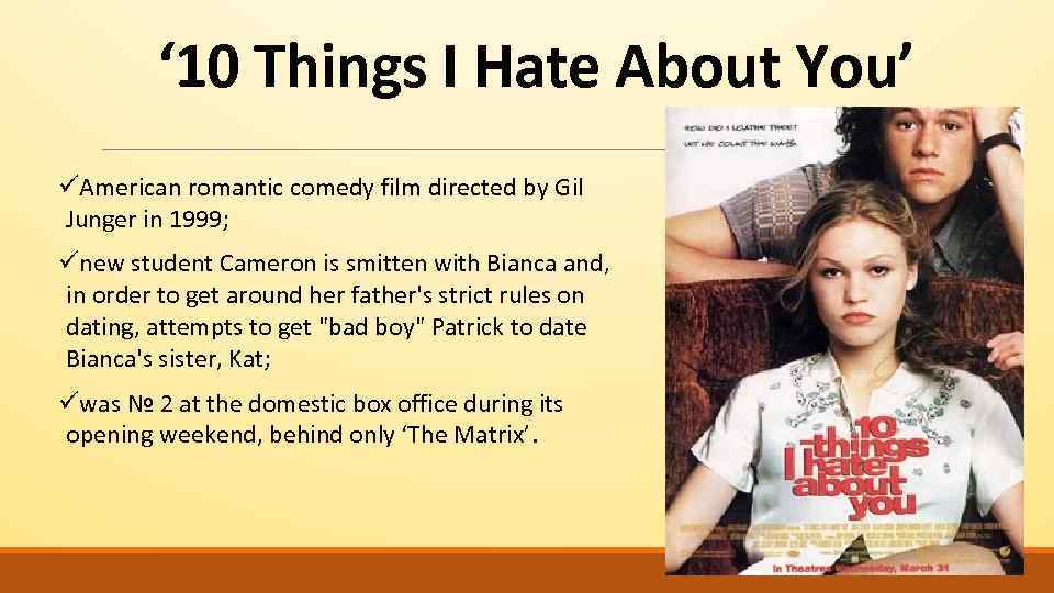 ‘ 10 Things I Hate About You’ üAmerican romantic comedy film directed by Gil