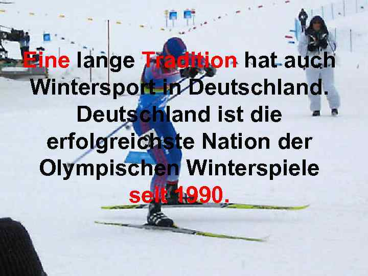 Eine lange Tradition hat auch Wintersport in Deutschland ist die erfolgreichste Nation der Olympischen
