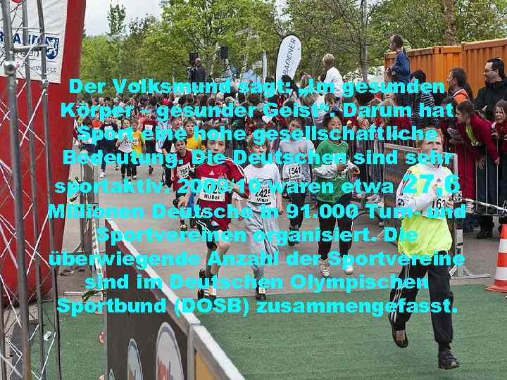 Der Volksmund sagt: „Im gesunden Körper – gesunder Geist“. Darum hat Sport eine hohe