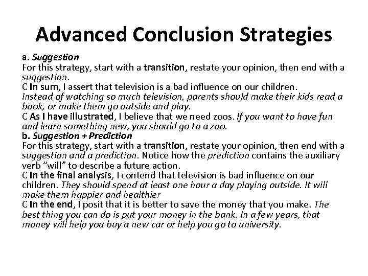 Advanced Conclusion Strategies a. Suggestion For this strategy, start with a transition, restate your