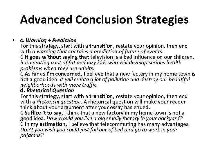 Advanced Conclusion Strategies • c. Warning + Prediction For this strategy, start with a