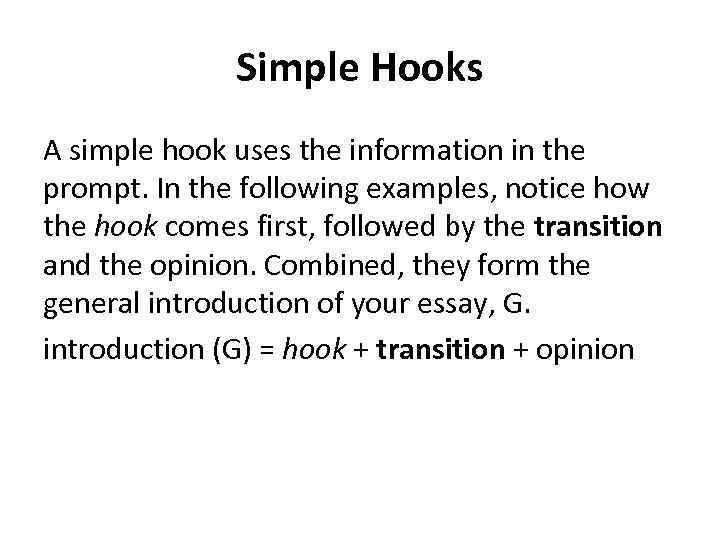 Simple Hooks A simple hook uses the information in the prompt. In the following